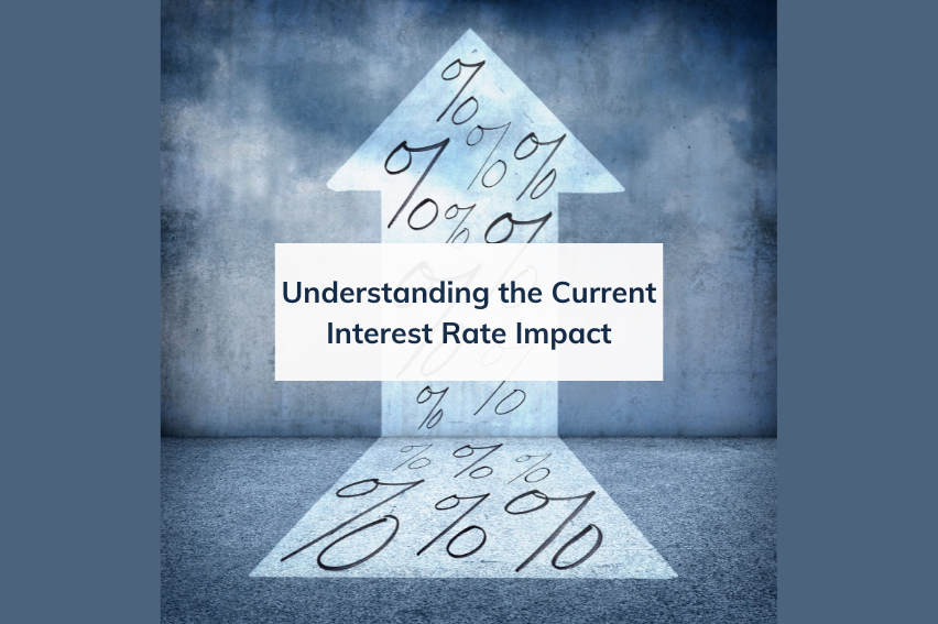 Understanding The Current Interest Rate Impact